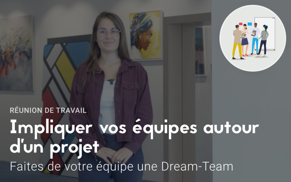 Impliquer vos équipes autour d’un projet